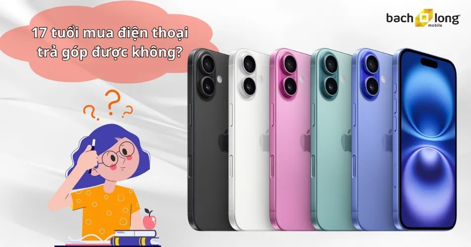 Quy định pháp luật về độ tuổi mua điện thoại trả góp