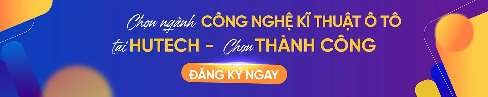 Ngành công nghệ kỹ thuật ô tô HUTECH 2