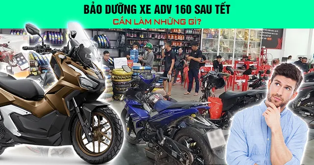 Bảo dưỡng xe ADV 160 sau Tết cần làm những gì?