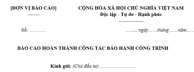 Mẫu báo cáo hoàn thành công tác bảo hành công trình của nhà thầu thi công xây dựng