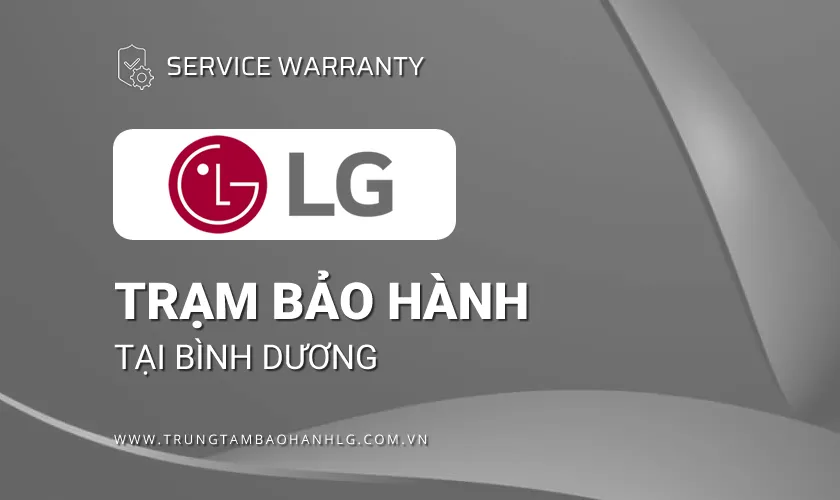 Mặt tiền trung tâm bảo hành LG Bình Dương với biển hiệu chính hãng và khu vực tiếp nhận khách hàng