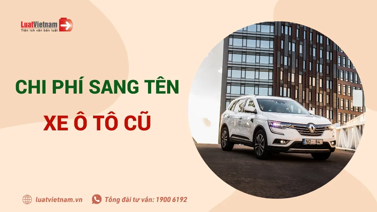 Bảng tính chi phí sang tên xe ô tô cũ chi tiết nhất hiện nay