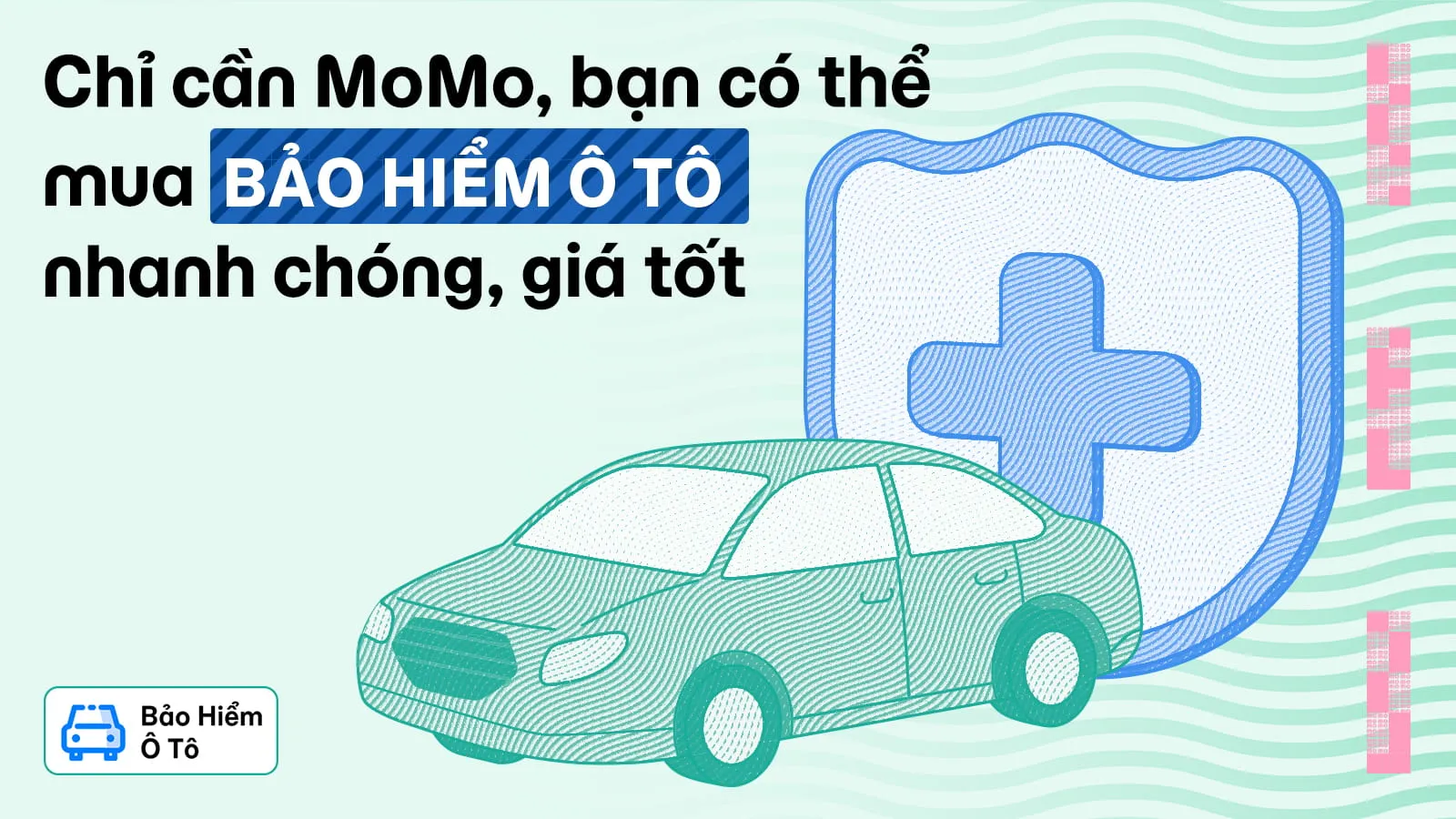 BẢO HIỂM Ô TÔ BẮT BUỘC