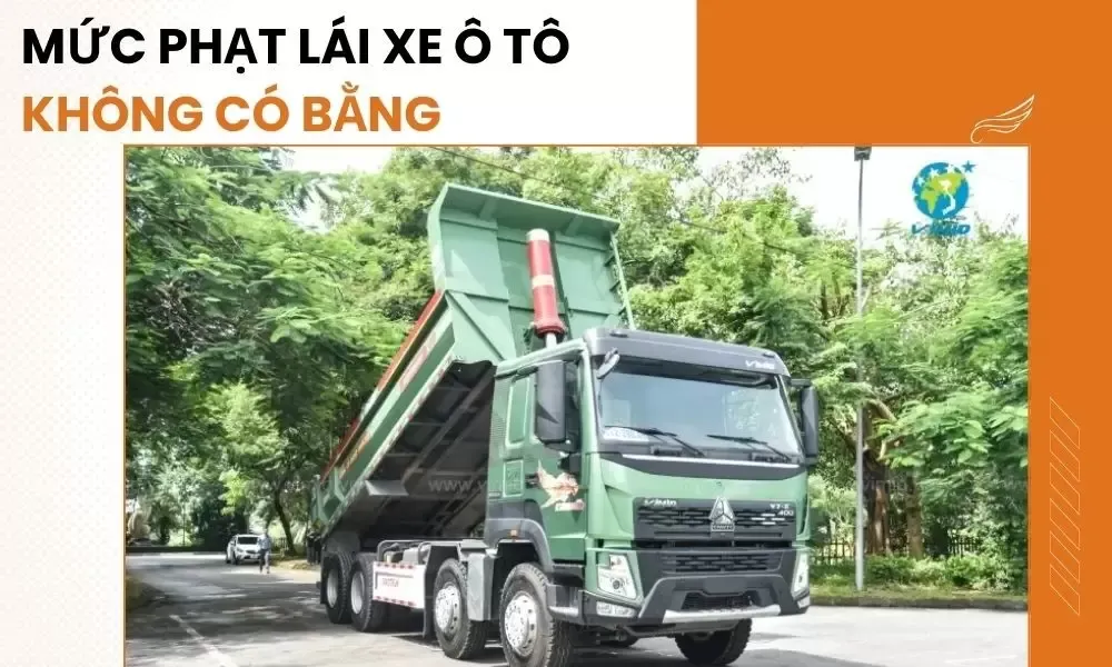 Mức phạt lái xe ô tô không có bằng mới nhất 2026
