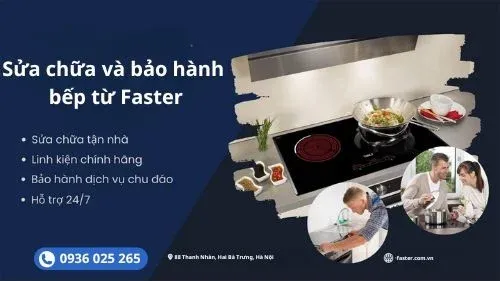 Dịch vụ sửa chữa và bảo hành bếp từ Faster tại nhà