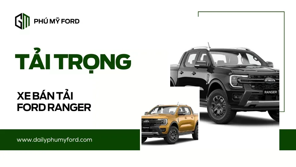 Thông số tải trọng xe bán tải Ford Ranger các phiên bản Wildtrak XLS Sport XL 2026