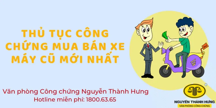 Thủ tục công chứng bán xe máy cũ mới nhất