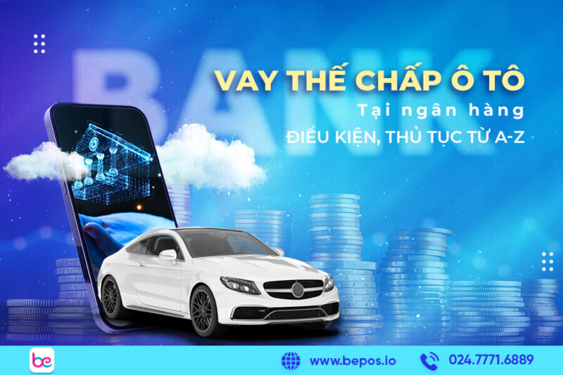 Vay Thế Chấp Ô Tô Cũ: Thủ Tục, Lãi Suất Và Kinh Nghiệm Định Giá