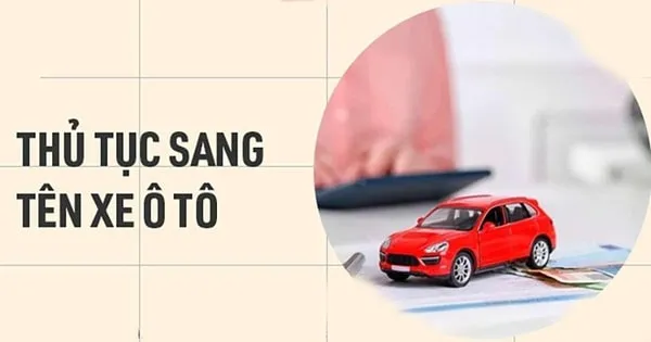 Việc chuẩn bị đầy đủ các giấy tờ giúp thực hiện thủ tục sang tên ô tô khác tỉnh dễ dàng và hợp pháp