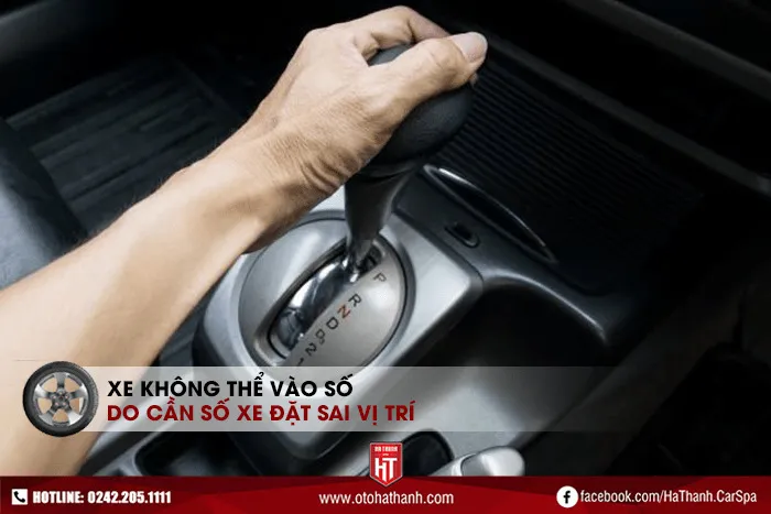 Xe ô tô không vào được số do cần số xe chưa đúng vị trí hoặc thao tác sai quy trình