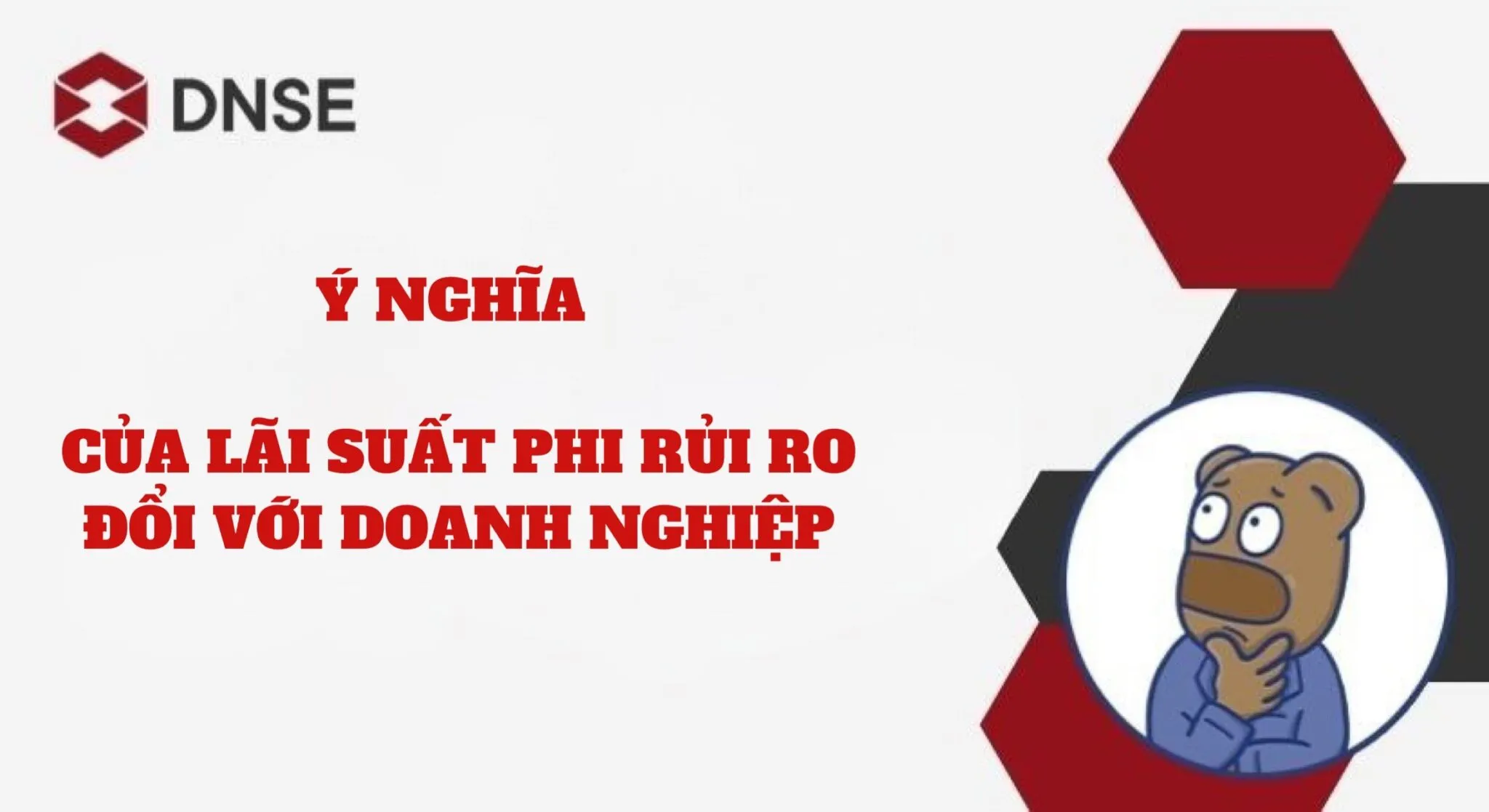 Ý nghĩa của lãi suất phi rủi ro đối với doanh nghiệp